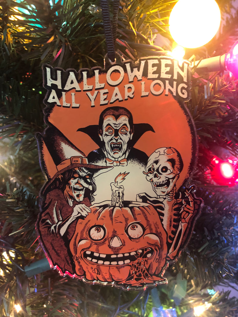 5"  Halloween All Year Long Acrylic Ornament